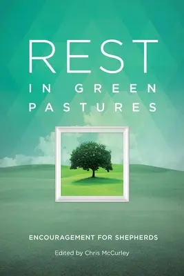 Odpoczynek na zielonych pastwiskach: Zachęta dla pasterzy - Rest in Green Pastures: Encouragement for Shepherds