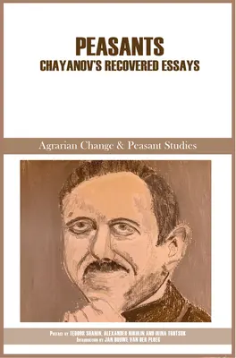 Chłopi: Odzyskane eseje Czajanowa - Peasants: Chayanov's Recovered Essays