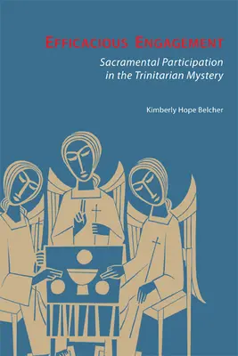 Skuteczne zaangażowanie: Sakramentalne uczestnictwo w tajemnicy trynitarnej - Efficacious Engagement: Sacramental Participation in the Trinitarian Mystery