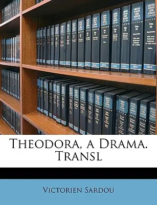 Theodora, a Drama. Przekład - Theodora, a Drama. Transl
