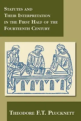 Statuty i ich interpretacja w pierwszej połowie XIV wieku - Statutes and Their Interpretation in the First Half of the Fourteenth Century