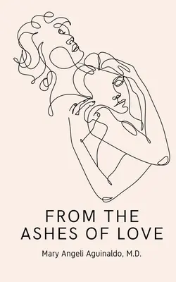 Z popiołów miłości (Aguinaldo Mary Angeli (M D. ).) - From the Ashes of Love (Aguinaldo Mary Angeli (M D. ).)