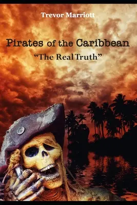 Piraci z Karaibów - prawdziwa prawda - Pirates of the Caribbean-The Real Truth