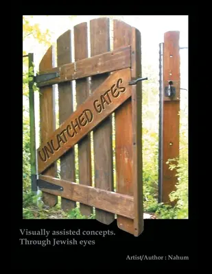 Unlatched Gates: Koncepcje wspomagane wizualnie. Żydowskimi oczami - Unlatched Gates: Visually Assisted Concepts. Through Jewish Eyes