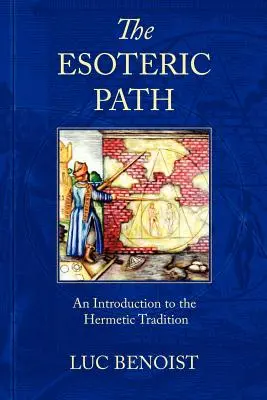 Ścieżka ezoteryczna: Wprowadzenie do tradycji hermetycznej - The Esoteric Path: An Introduction to the Hermetic Tradition