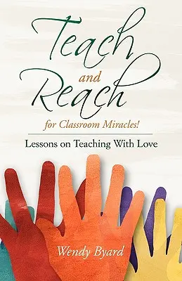 Ucz i sięgaj po cuda w klasie - Teach and Reach for Classroom Miracles