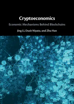 Kryptoekonomia: Mechanizmy ekonomiczne stojące za blockchainami - Cryptoeconomics: Economic Mechanisms Behind Blockchains