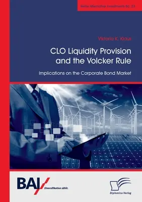 Przepis dotyczący płynności CLO i reguła Volckera: implikacje dla rynku obligacji korporacyjnych - CLO Liquidity Provision and the Volcker Rule: Implications on the Corporate Bond Market