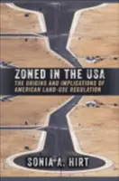 Strefy w USA: Geneza i implikacje amerykańskich przepisów dotyczących użytkowania gruntów - Zoned in the USA: The Origins and Implications of American Land-Use Regulation