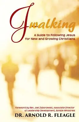 J-Walking: Przewodnik po podążaniu za Jezusem dla nowych i rozwijających się chrześcijan - J-Walking: A Guide to Following Jesus for New and Growing Christians