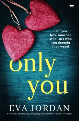 Only You - nowa, rozdzierająca serce i podnosząca na duchu powieść o miłości, stracie i odkupieniu. - Only You - A brand new heartbreaking and uplifting novel about love, loss and redemption