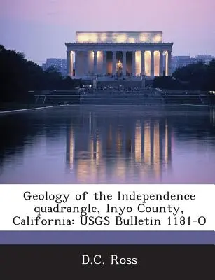 Geologia czworokąta Independence, hrabstwo Inyo, Kalifornia: Usgs Bulletin 1181-O - Geology of the Independence Quadrangle, Inyo County, California: Usgs Bulletin 1181-O