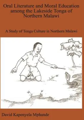 Literatura ustna i edukacja moralna wśród Tonga nad jeziorem w północnym Malawi - Oral Literature and Moral Education among the Lakeside Tonga of Northern Malawi