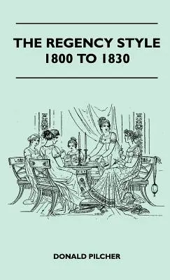 Styl regencji od 1800 do 1830 roku - The Regency Style 1800 To 1830