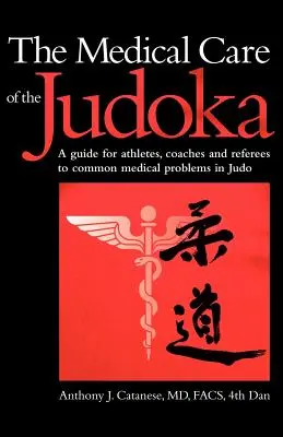 Opieka medyczna nad judoką: Przewodnik dla sportowców, trenerów i sędziów po typowych problemach medycznych w judo - The Medical Care of the Judoka: A Guide for Athletes, Coaches and Referees to Common Medical Problems in Judo