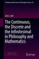 Ciągłe, dyskretne i nieskończone w filozofii i matematyce - The Continuous, the Discrete and the Infinitesimal in Philosophy and Mathematics