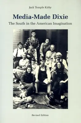 Dixie w mediach: Południe w amerykańskiej wyobraźni - Media-Made Dixie: The South in the American Imagination