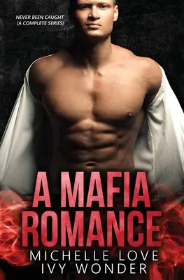 Romans mafijny: Never Been Caught - A Mafia Romance: Never Been Caught