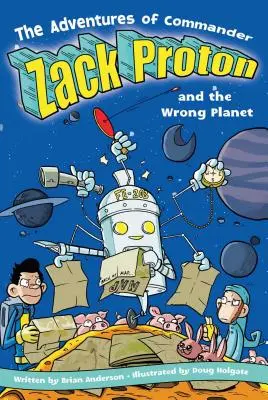 Przygody komandora Zacka Protona i Złej Planety - The Adventures of Commander Zack Proton and the Wrong Planet