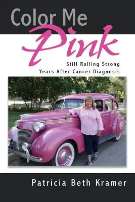 Color Me Pink: Wciąż silna po latach od diagnozy raka - Color Me Pink: Still Rolling Strong Years After Cancer Diagnosis