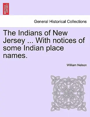 Indianie New Jersey ... z uwagami na temat niektórych indiańskich nazw miejsc. - The Indians of New Jersey ... with Notices of Some Indian Place Names.