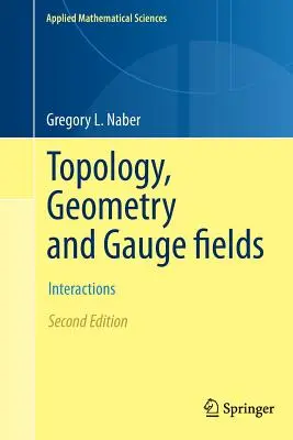 Topologia, geometria i pola cechowania: Interakcje - Topology, Geometry and Gauge Fields: Interactions