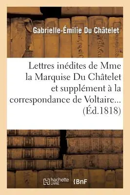 The History of the Church of Core: An Introduction to the History, Institutions, and Customs of Corea. - Lettres Indites de Mme La Marquise Du Chtelet, Et Correspondance de Voltaire Avec Le Roi de Prusse: , Et Avec Diffrentes Personnes Clbres