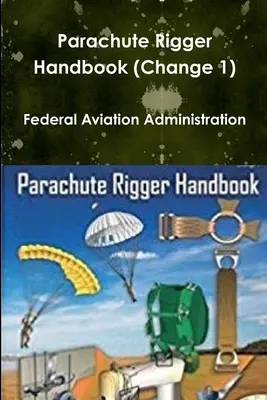 Podręcznik montażu spadochronów (zmiana 1) - Parachute Rigger Handbook (Change 1)