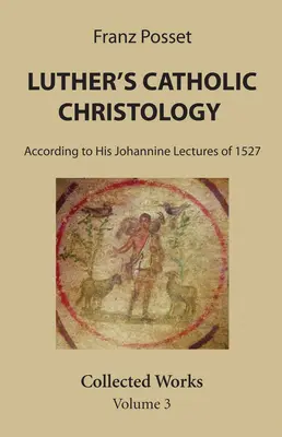 Katolicka chrystologia Lutra - Luther's Catholic Christology