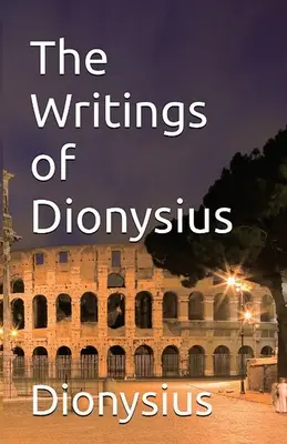 Pisma Dionizego - The Writings of Dionysius