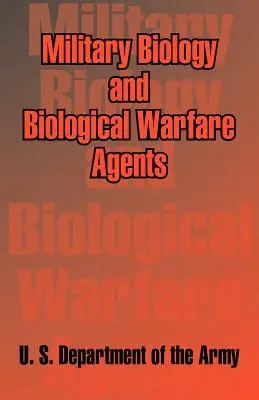 Biologia wojskowa i biologiczne środki bojowe - Military Biology and Biological Warfare Agents