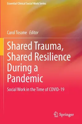 Wspólna trauma, wspólna odporność podczas pandemii: Praca socjalna w czasach Covid-19 - Shared Trauma, Shared Resilience During a Pandemic: Social Work in the Time of Covid-19