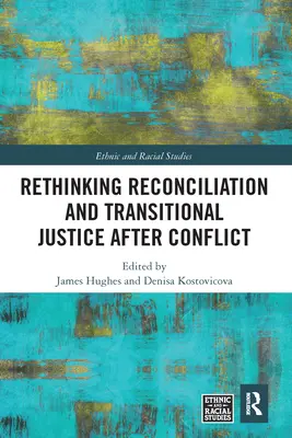 Ponowne przemyślenie pojednania i sprawiedliwości przejściowej po konflikcie - Rethinking Reconciliation and Transitional Justice After Conflict