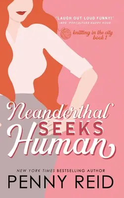 Neandertalczyk szuka człowieka: Inteligentny romans - Neanderthal Seeks Human: A Smart Romance