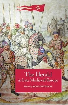 Herald w późnośredniowiecznej Europie - The Herald in Late Medieval Europe