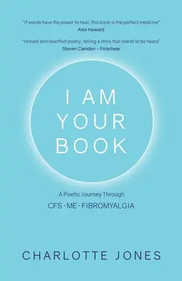 Jestem twoją książką: Poetycka podróż przez CFS/ME/Fibromialgię - I Am Your Book: A Poetic Journey Through CFS/ME/Fibromyalgia