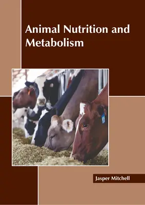 Żywienie i metabolizm zwierząt - Animal Nutrition and Metabolism