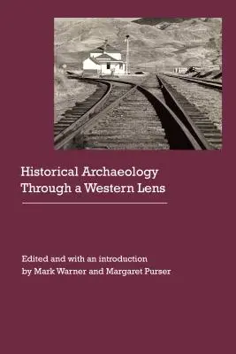 Archeologia historyczna przez zachodni obiektyw - Historical Archaeology Through a Western Lens