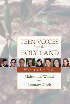 Głosy nastolatków z Ziemi Świętej: Kim jestem dla ciebie? - Teen Voices from the Holy Land: Who Am I to You?