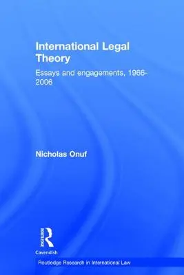 Międzynarodowa teoria prawa: Eseje i zobowiązania, 1966-2006 - International Legal Theory: Essays and engagements, 1966-2006