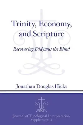 Trójca Święta, ekonomia i Pismo Święte: Odzyskiwanie niewidomego Didymusa - Trinity, Economy, and Scripture: Recovering Didymus the Blind