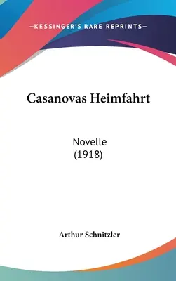 Podróż Casanovy do domu: nowela (1918) - Casanovas Heimfahrt: Novelle (1918)