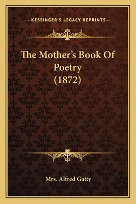 Księga poezji matki (1872) - The Mother's Book Of Poetry (1872)