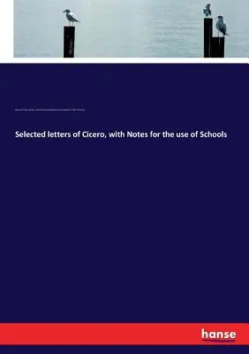 Wybrane listy Cycerona z notatkami dla szkół - Selected letters of Cicero, with Notes for the use of Schools