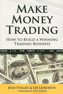 Make Money Trading: Jak zbudować zwycięski biznes handlowy - Make Money Trading: How to Build a Winning Trading Business