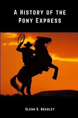 Historia Pony Express - A History of The Pony Express