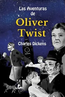 Ucz się hiszpańskiego z Las Aventuras de Oliver Twist: Poziom B1 z tłumaczeniem równoległym hiszpańsko-angielskim - Learn Spanish with Las Aventuras de Oliver Twist: Level B1 with Parallel Spanish-English Translation