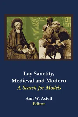 Świętość świeckich, średniowieczna i współczesna: poszukiwanie modeli - Lay Sanctity, Medieval and Modern: A Search for Models