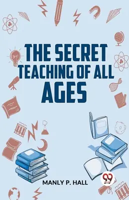 Sekretne nauczanie wszystkich wieków - The Secret Teaching Of All Ages