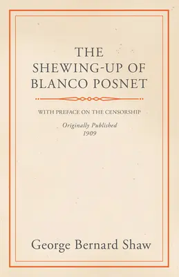 The Shewing-Up of Blanco Posnet - z przedmową na temat cenzury - The Shewing-Up of Blanco Posnet - With Preface on the Censorship